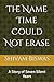 The Name Time Could Not Erase: A Story of Seven Silent Years