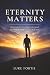 Eternity Matters: How Catho...