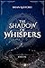 The Shadow of Whispers