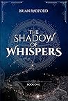 The Shadow of Whispers by Brian   Radford