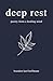 deep rest: poetry from a healing mind