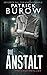 Die Anstalt: Psychothriller (Ein-Nina-Winterfeld-Thriller) (German Edition)