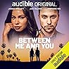 Between Me and You
