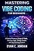 Vibe Coding Made Simple for Beginners: A Practical Process to Design AI Tools, Structure Logic, Debug Output, and Deploy Real Applications