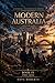 MODERN AUSTRALIA (1980-2000): Reform, Growth and the Shaping of a Modern Nation (Australia: A Continental History Book 9)