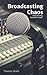 Broadcasting Chaos (Broadca...