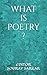 WHAT IS POETRY ?: EDITED BY