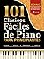101 Clásicos Fáciles de Piano para Principiantes: Barroco, Clásico, Romántico & Siglo XX Favoritos en arreglos sencillos para aprender rápido, tocar ... y lograr un sonido hermoso (Spanish Edition)