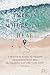 THIS IS WHERE YOU HEAL: A Practical Guide to Healing Heartbreak with Real Techniques, Not the “STAY BUSY” Advice