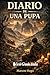 Diario de una pupa (Spanish Edition)
