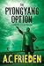 The Pyongyang Option: A Jonathan Brooks Thriller