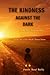 THE KINDNESS AGAINST THE DARK: Book One of the Huck Chance Series