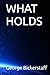 WHAT HOLDS (THE LONG LANDING)