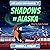 Shadows in Alaska: Libby Ma...