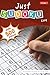 Just Sudoku: 500 Puzzles for Beginners: Easy Level Sudoku Book for Adults and Seniors with Solutions (Large Print Edition)