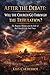 AFTER THE DEBATE: WILL THE CHURCH GO THROUGH THE TRIBULATION?: The Rapture Debate and the Role of the Church in the End Times