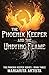 The Phoenix Keeper and the Undying Flame (The Phoenix Keeper Series Book 3)