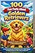 100 Fun Facts About Golden Retrievers: Discover the Joyful and Loyal Nature of These Beloved Dogs: An Exciting Exploration of Golden Retrievers’ Traits, History, and Unique Features for Kids, Teens,