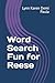 Word Search Fun for Reese: Unwind and Relax with These Entertaining Word Puzzles
