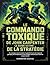 Le Commando Toxique de John Carpenter - Le Guide Ultime de la Stratégie: Un compagnon visuel complet et approfondi avec des images de gameplay, des ... maîtriser chaque mission (French Edition)