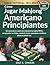 Cómo Jugar Mahjong Americano Principiantes: Una guía paso a paso para dominar la tarjeta NMJL, comprender las fichas, construir manos ganadoras confianza desde el primer día (Spanish Edition)