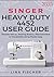 SINGER HEAVY DUTY 4452 USER GUIDE: Simple Setup, Sewing Basics, Maintenance & Troubleshooting Made Easy