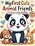 My First Cute Animal Friends Coloring Book: Fun & Easy Kawaii Animals for Toddlers Ages 2–5