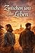 Zwischen uns das Leben