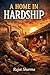 "A HOME IN HARDSHIP"
