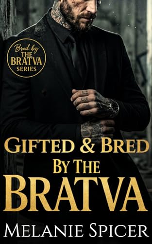 Gifted and Bred by the Bratva: An Age Gap Bratva Romance (Kindle Edition)
