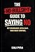 The No-Bullsh*t Guide to Saying NO (THE REBUILD YOURSELF SERIES Book 2)