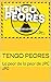 TENGO PEORES: Lo peor de lo peor de JPC (Spanish Edition)