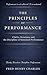 THE PRINCIPLES OF PERFORMANCE: Clarity, Structure, and the Discipline of Sustained Performance