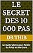LE SECRET DES 10 000 PAS: Le Guide Ultime pour Perdre du Poids en Marchant (French Edition)
