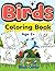 Bird Coloring Book for Kids Ages 2+: Fun and Easy Bird Coloring Pages for Toddlers and Preschoolers | 20 Simple Bold Bird Designs for Little Hands