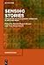 Sensing Stories: Approaches on Multisensory Narration in Arts and Media (Narratologia)