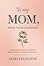 To My Mom, From Your Daughter: A Meaningful Mother’s Day Gift Book Filled with Love, Gratitude, and Memories (For Mom, With Love Collection)