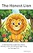 The Honest Lion: A Heart warming jungle story About Honesty, Truth, and Doing the Right thing for Kids Ages 4-8