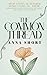 The Common Thread: STOP LIVING SCATTERED. START LIVING BY THEME. Build Daily Habits for Focus, Balance, and Everyday Happiness