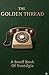 The Golden Thread: A small Book of Nostalgia