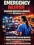 Emergency Nurse Interview Questions & Answers (US Edition): 600 Real ER Interview Questions, High-Pressure Scenarios & Structured Answers from a ... (Nursing Interview & Clinical Mastery Series)