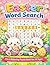 Easter Word Search: Fun & Relaxing Puzzle Book for All Ages – Easy Easter & Spring-Themed Word Search for Kids, Teens & Adults