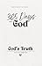 365 Days with God - God's Truth for Every Single Day: A Book for Everyday Inspiration & The Word of The Lord // Christian Encouragement //Faith filled Year // Modern Devotional// Quotes for Deciples