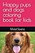Happy pups and dogs coloring book for kids