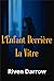 L’enfant Derrière La Vitre: Un thriller psychologique sur la mémoire, le doute et les secrets de famille (French Edition)