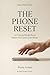 THE PHONE RESET: A 5-Second Body Reset Before You Open Your Phone (THE RESET SERIES Book 2)