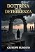 DOTTRINA DELLA DETERRENZA (Italian Edition)