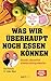 Was wir überhaupt noch essen können: Gesunde Lebensmittel erkennen und klug einkaufen (German Edition)