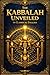 The Kabbalah Unveiled in Classical English: The Hidden Wisdom of the Zohar – The Book of Concealed Mystery, The Greater and Lesser Holy Assembly – ... the Secret Structure of Creation – Complete