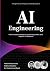 Ai Engineering: From Classi...